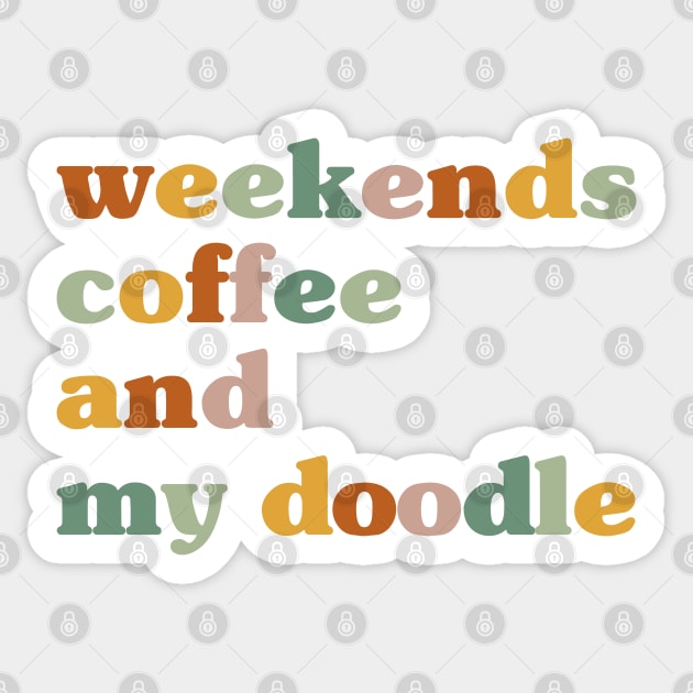 Weekends Coffee And My Doodle,Doodle Mom ,Funny Doodle Mom Sticker by yass-art